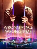 Watch Wrong Place Wrong Time Online Putlocker