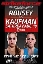 Watch Strikeforce Rousey vs Kaufman Preliminary Fights Putlocker