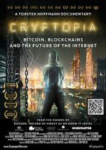 Watch Cryptopia: Bitcoin, Blockchains and the Future of the Internet Online Putlocker