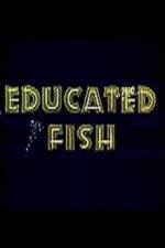 Watch Educated Fish Online Putlocker