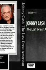 Watch Johnny Cash: The Last Great American Putlocker