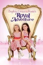 Watch Sophia Grace & Rosie's Royal Adventure Online Putlocker
