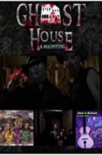 Watch Ghost House: A Haunting Online Putlocker