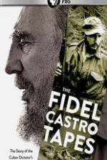 Watch The Fidel Castro Tapes Online Putlocker