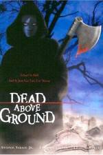 Watch Dead Above Ground Putlocker