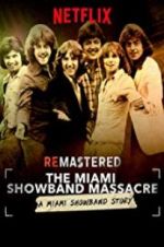 Watch ReMastered: The Miami Showband Massacre Putlocker
