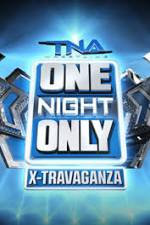 Watch TNA One Night Only X-Travaganza Putlocker