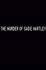 Watch The Murder of Sadie Hartley Putlocker