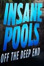 Watch Insane Pools Off the Deep End Putlocker