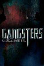 Watch Gangsters America's Most Evil Putlocker