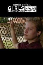 Watch Putlocker Girls Incarcerated Online