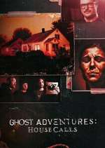 Ghost Adventures: House Calls putlocker