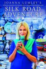 Watch Joanna Lumley\'s Silk Road Adventure Putlocker