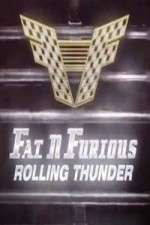 Watch Fat N Furious Rolling Thunder Putlocker