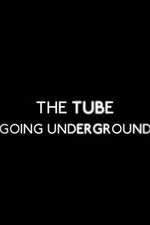 Watch The Tube: Going Underground Putlocker