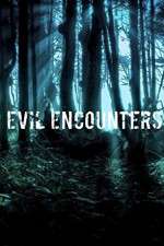 Watch Evil Encounters Putlocker