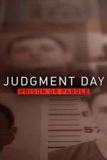 Watch Putlocker Judgment Day: Prison or Parole? Online