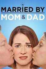 Watch Married by Mom and Dad Putlocker