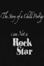 Watch The Story of a Child Prodigy: I Am Not a Rock Star Putlocker