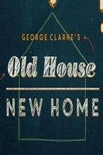Watch George Clarke's Old House, New Home Putlocker