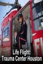 Watch Life Flight: Trauma Center Houston Putlocker