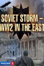 Watch Putlocker Soviet Storm: WWII in the East Online