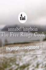 Watch Annabel Langbein The Free Range Cook: Through the Seasons Putlocker