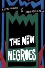 Watch The New Negroes with Baron Vaughn & Open Mike Eagle Putlocker