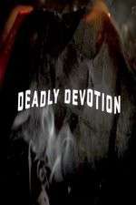 Watch Putlocker Deadly Devotion Online