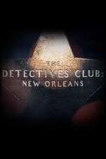Watch The Detectives Club: New Orleans Putlocker