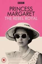 Watch Princess Margaret: The Rebel Royal Putlocker