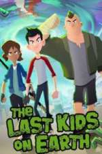 Watch The Last Kids on Earth Putlocker