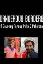 Watch Dangerous Borders: A Journey across India & Pakistan Putlocker