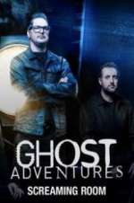 Watch Ghost Adventures: Screaming Room Putlocker