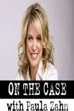 Watch On the Case with Paula Zahn Putlocker