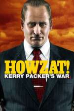 Watch Howzat! Kerry Packer's War Putlocker