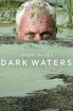 Watch Jeremy Wade\'s Dark Waters Putlocker