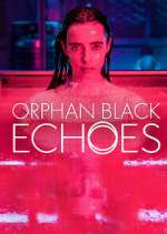 Watch Putlocker Orphan Black: Echoes Online