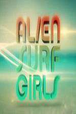 Watch Putlocker Alien Surf Girls Online