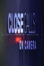 Watch Close Calls: On Camera Putlocker