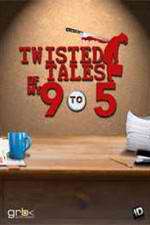 Watch Twisted Tales of My 9 to 5 Putlocker
