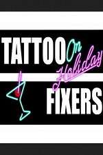 Watch Tattoo Fixers on Holiday Putlocker