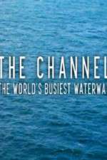Watch The Channel: The World's Busiest Waterway Putlocker