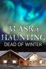 Watch Alaska Haunting: Dead of Winter Putlocker