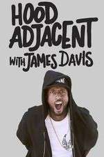 Watch Hood Adjacent with James Davis Putlocker