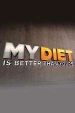 Watch My Diet is Better Than Yours Putlocker