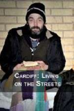 Watch Cardiff: Living on the Streets Putlocker