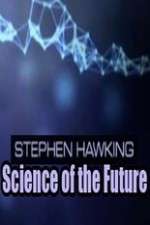 Watch Stephen Hawking's Science of the Future Putlocker