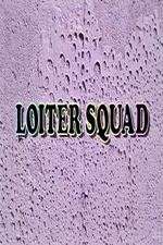 Watch Putlocker Loiter Squad Online