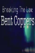 Watch Breaking the Law: Bent Coppers Putlocker
